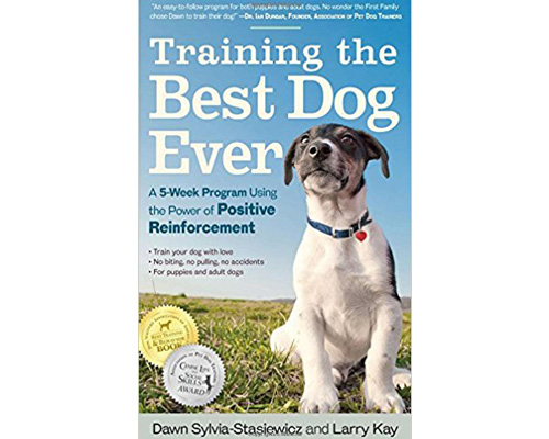 1. Training the Best Dog Ever: A 5-Week program using the power of positive enforcement